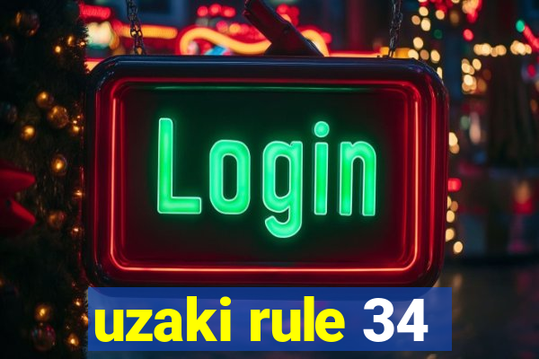 uzaki rule 34